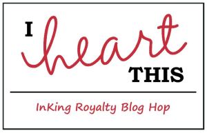 InKing Royalty February Blog Hop
